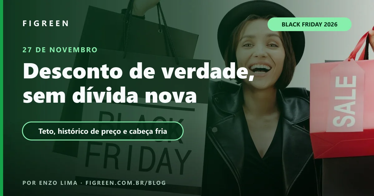 Black Friday 2026: Como Comprar Sem Se Endividar (e Descobrir o Desconto Real)