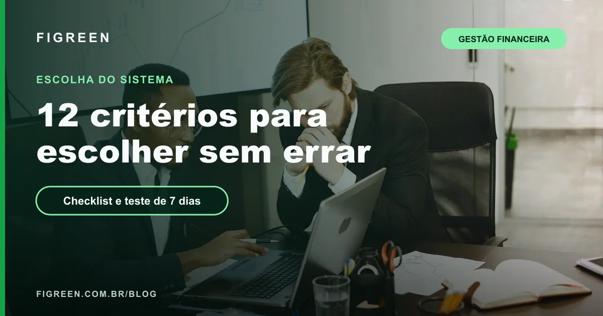 Como Escolher um Sistema Financeiro para Pequena Empresa: Checklist de 12 Itens