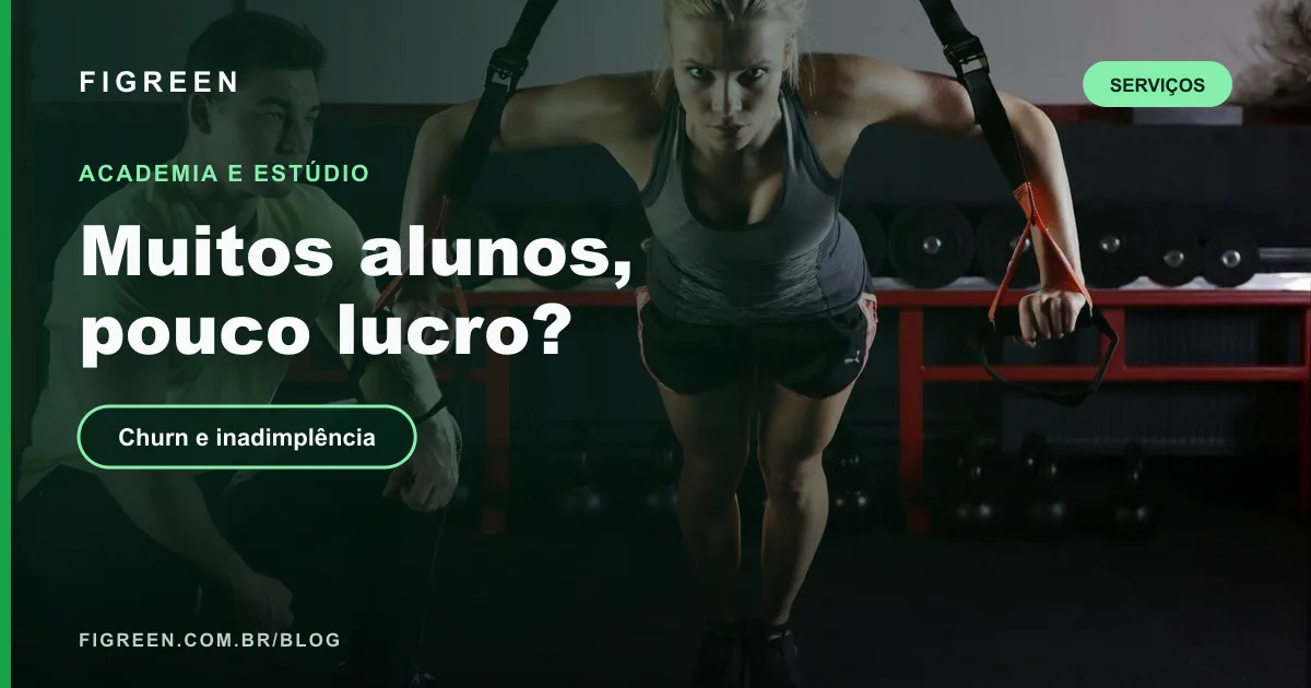 Controle Financeiro para Academia e Estúdio: Mensalidades, Churn e Inadimplência