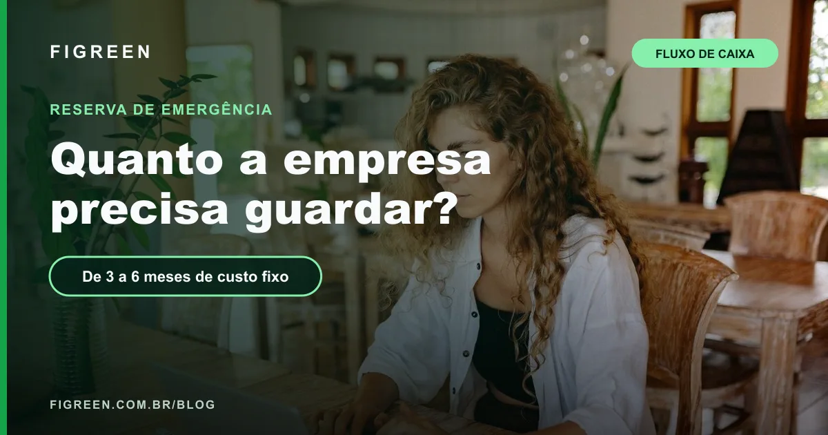 Reserva de Emergência da Empresa: Quanto Guardar e Como Montar